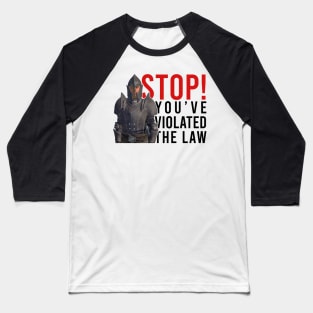 Stop! You've Violated The Law Baseball T-Shirt